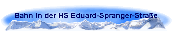Bahn in der HS Eduard-Spranger-Stra�e