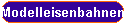 Modelleisenbahnen